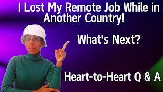 Candid Conversation: I'm 53 & I Lost My Remote Job While Living Abroad. What's Next? Net Worth