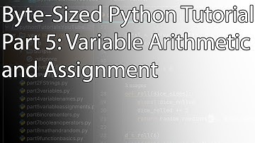 Byte-Sized Python Tutorial Part 5: Variable Arithmetic and Assignment