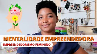 MENTALIDADE EMPREENDEDORA - Série: empreendedorismo feminino