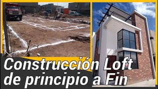 CONSTRUCCION TIPO LOFT DE PRINCIPIO A FIN