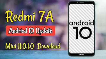 Redmi 7a Android 10 update | Miui 11.0.1.0 based on Android 10 update for Redmi 7a | Download Now