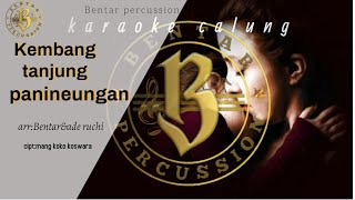 KEMBANG TANJUNG PANINEUNGAN karaoke [calung] lirik(@Bentarpercussion )