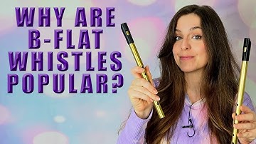 Why Are B-flat Tin Whistles So Popular?