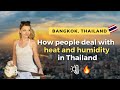 How locals and expats deal with the heat and humidity in Thailand | Bangkok, Thailand