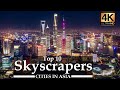 Top 10 Skyscraper Cities in Asia 2021 (4K UltraHD)| 🏗️Tallest Buildings in Asia - Urban Architecture
