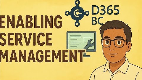 Service Management Setup in Business Central | Part 1: Getting Started