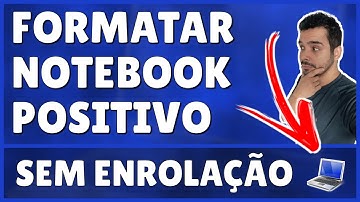 Como Formatar Notebook Positivo