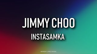 INSTASAMKA – JIMMY CHOO Lyrics | Текст песни