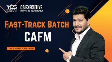 CS Executive | CAFM - Fast Track Revision | By CA CS Harish A Mathariya