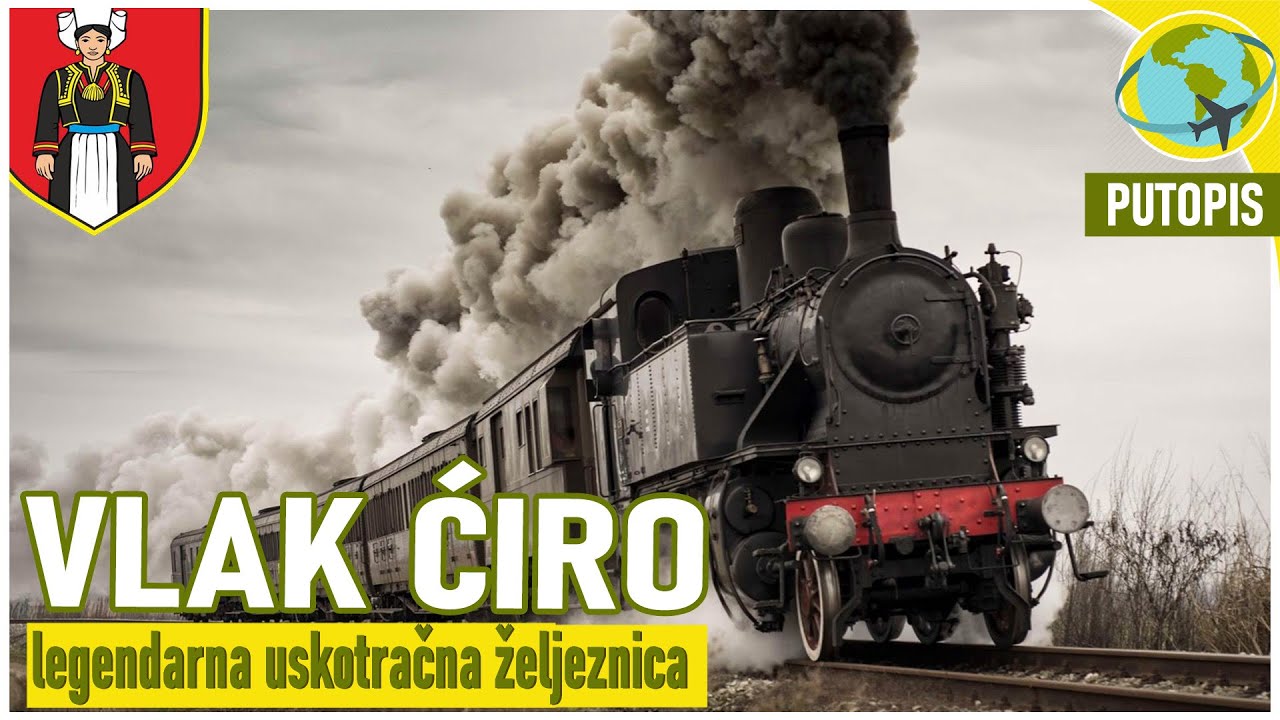 VLAK ĆIRO | legendarna uskotračna željeznica | putopis 