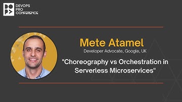 Choreography vs Orchestration in Serverless Microservices by Mete Atamel