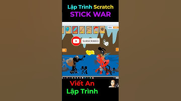 P16 🔥 Tự Làm Game Stick War Scratch - Ném đá