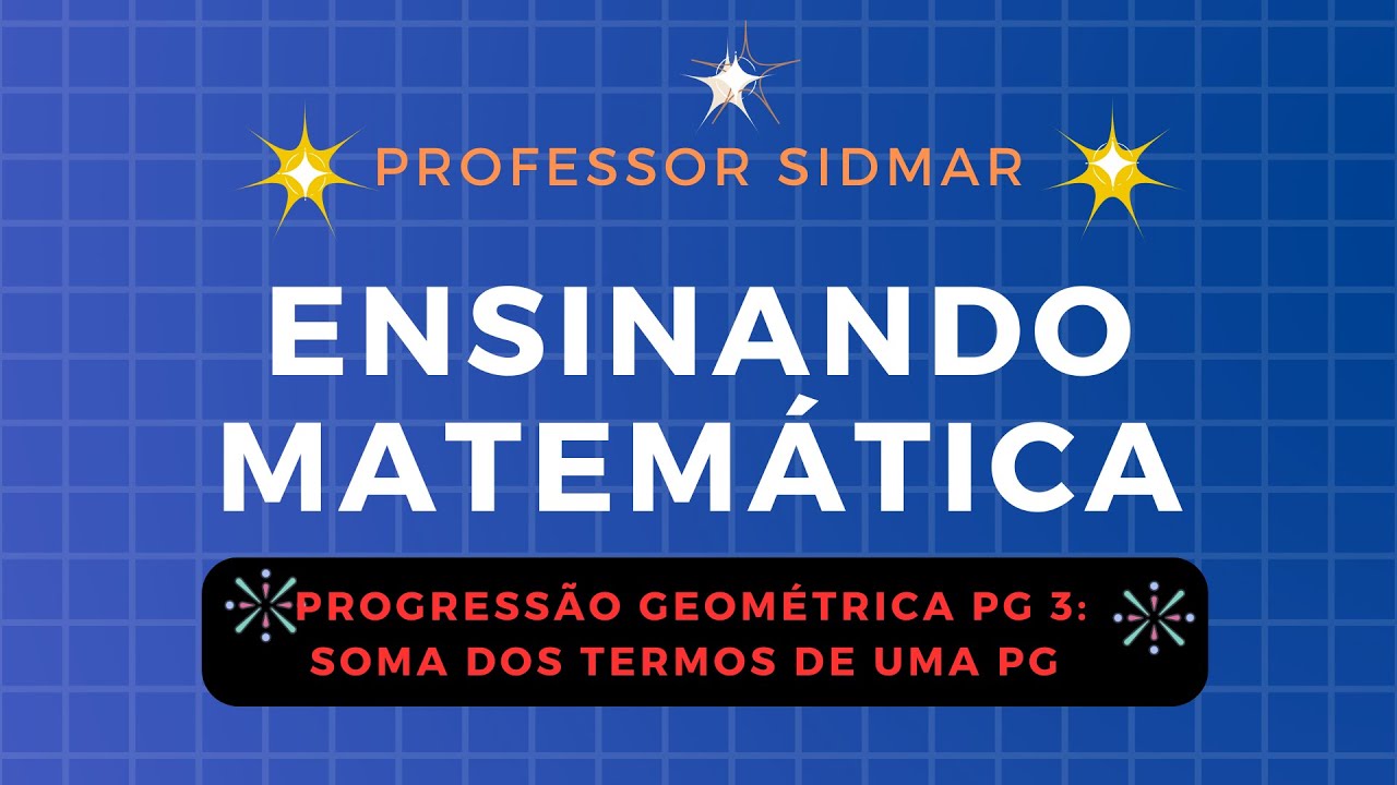 Progressão Geométrica PG 3 Soma dos Termos de uma PG #matemática #enem ...