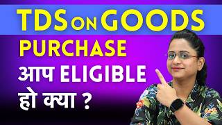 TDS on Purchase of Goods - Eligibility, Rate, Due Date, Section 194Q, FY 25-26
