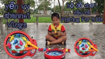 bộ đồ chơi câu cá cho bé | Fishing game For kids | đồ chơi trẻ em | ❤️ yến vy channel vlog ❤️