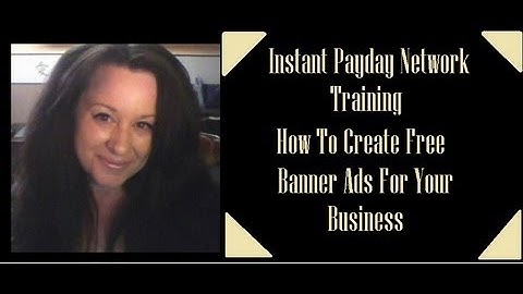 Instant Payday Network - How To Create Free Banner Ads For Your Business