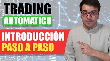 Así es el Trading Automático (Paso a Paso y Para Principiantes)