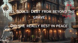 Hotel souls: Debt from the grave beyond #fantasy #storytelling #storytelling