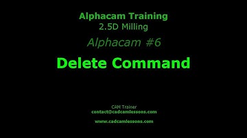 Edit | Delete - Alphacam Tutorial - 006