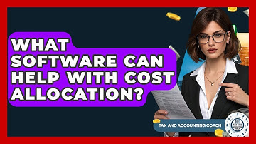 What Software Can Help With Cost Allocation? - Tax and Accounting Coach