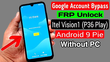Itel Vision1 (P36 Play) Google Account/FRP Bypass |ANDROID 9.0 PIE Without PC