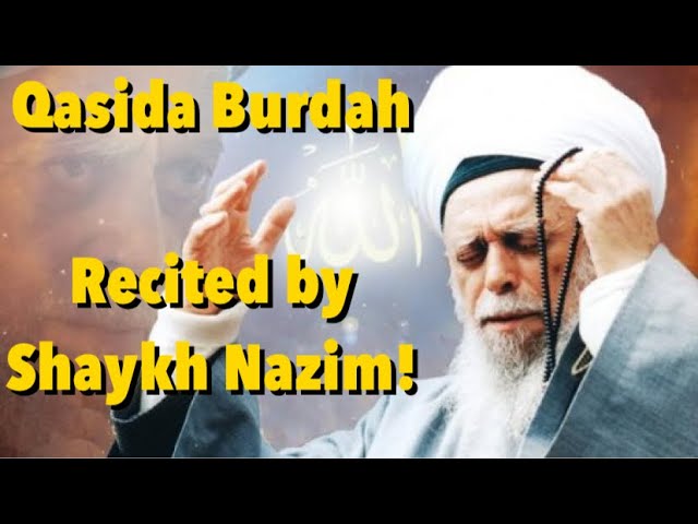 Qasida Burdah Recited by Shaykh Nazim Al-Haqqani class=