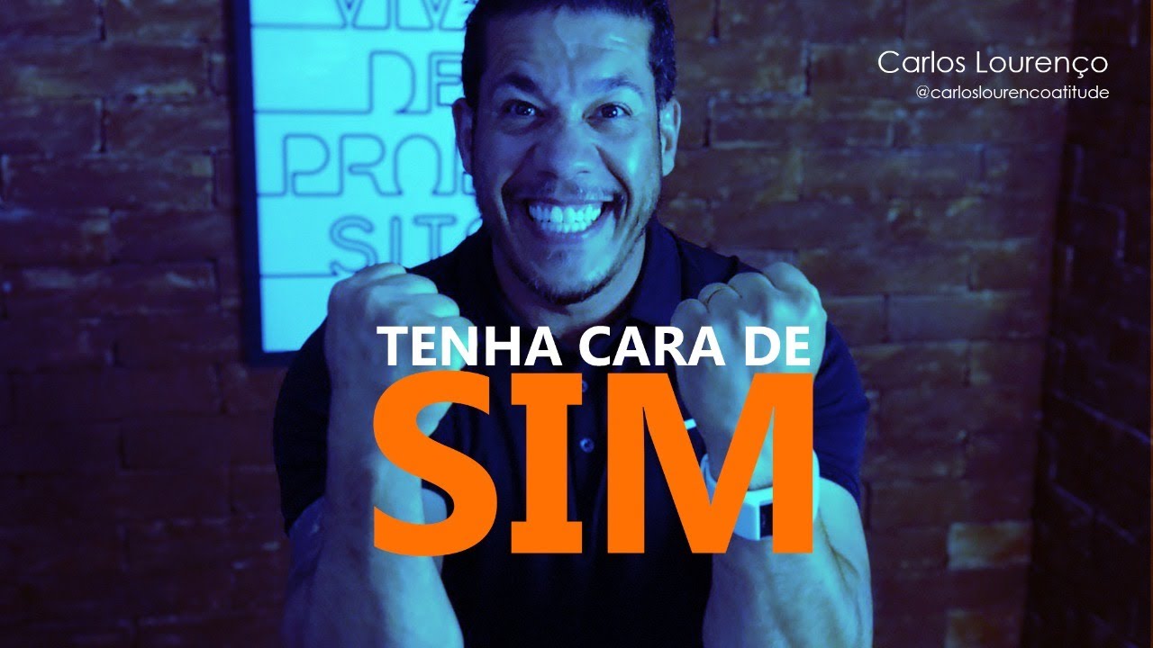 #002 - TENHA CARA DE SIM! 