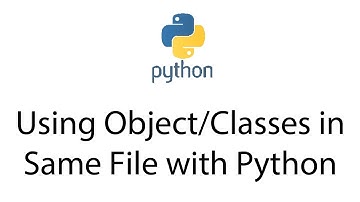 Using Object/Classes in Same File with Python