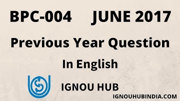 IGNOU BPC-004 Previous Year Question Paper June 2017 In English, Download Question BPC 004