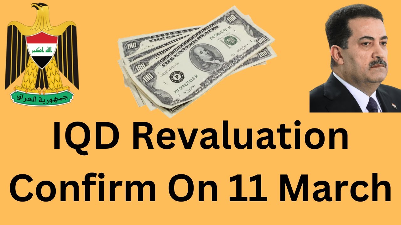 Iraqi Dinar IQD Revaluation Confirm On 11 March Iraqi Dinar News