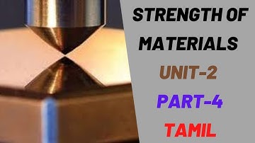 Strength of Material Unit 2  Part 4 in Tamil for Diploma in Mechanical & Automobile Engg Students.