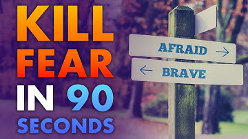 Clear Your Mind Of Fear In 90 Seconds