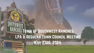 Southwest Ranches LPA & Town Council Regular Meeting May 23, 2024
