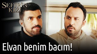 Sefirin Kızı 40. Bölüm - Elvan Benim Bacım!