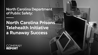 North Carolina prisons telehealth Initiative a runaway success