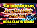 THE BLOOMFIELDS_ALE_ NASA LANGIT NABA AKO_BREAKLATIN  REMIX(DJ JUZHS JB)  TIKTOK VIRAL 2026 