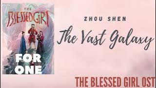 Zhou Shen – The Vast Galaxy (The Blessed Girl OST)