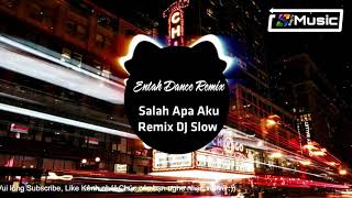 Entah Dance Remix - Salah Apa Aku Remix DJ Slow Nhạc Hot Tiktok & Douyin【抖音】S Clouds
