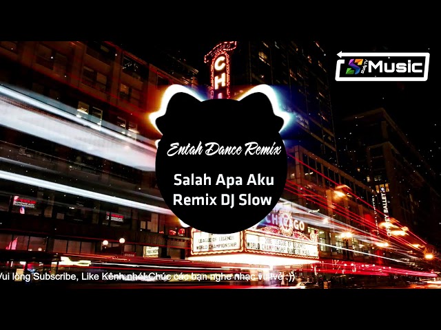 Entah Dance Remix - Salah Apa Aku Remix DJ Slow | Nhạc Hot Tiktok & Douyin【抖音】[S Clouds] class=