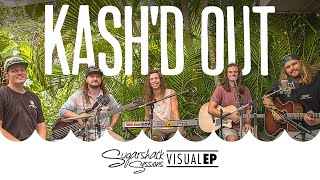 Kash'd Out - Visual EP (Live Music) | Sugarshack Sessions