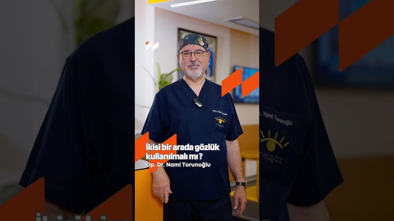 İkisi bir arada gözlük kullanımı - Op. Dr. Nami Torunoğlu