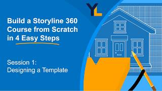 Designing a Template - Build a Storyline 360 Course from Scratch in 4 Easy Steps! - Session 1