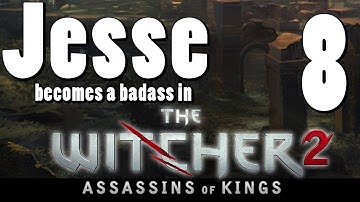 The Witcher 2 [Part 8]: Waste of an Hour