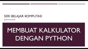 Computation - Membuat Kalkulator Dengan Python
