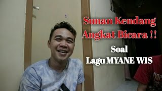 Sunan Kendang Angkat Bicara Dengan Lagu MYANE WIS