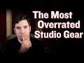 The Most Overrated Studio Gear (and the Most Underrated)