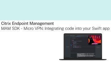iOS MAM SDK - microVPN - How to integrate MAM SDK and test your app