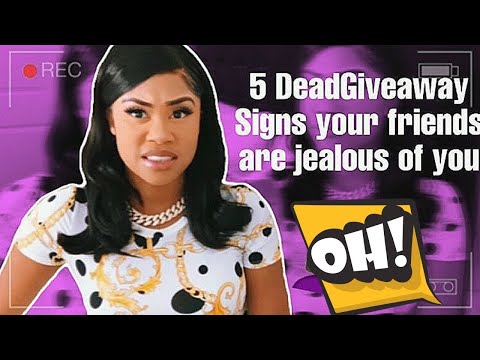Girl Talk : 5 LOWKEY SIGNS YOUR “FRIENDS” ARE JEALOUS OF YOU ‼️