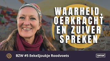 Waarheid, oerkracht en zuiver spreken - EekeSjoukje Roodvoets - Wervelende Zielsreporters BZW #5