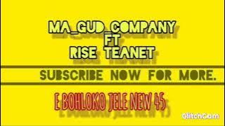 E Bohloko Jele New45 | ♪ Gud Company × Rise Teanet